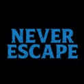 Never Escape
