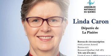 LINDA CARON
Députée de La Pinière