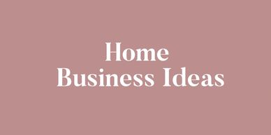 Home business ideas