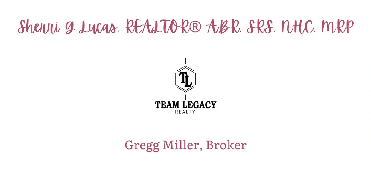 Sherri G Lucas, REALTOR® ABR, SRS, NHC, MRP.
Team Legacy Realty
Gregg Miller, Broker
