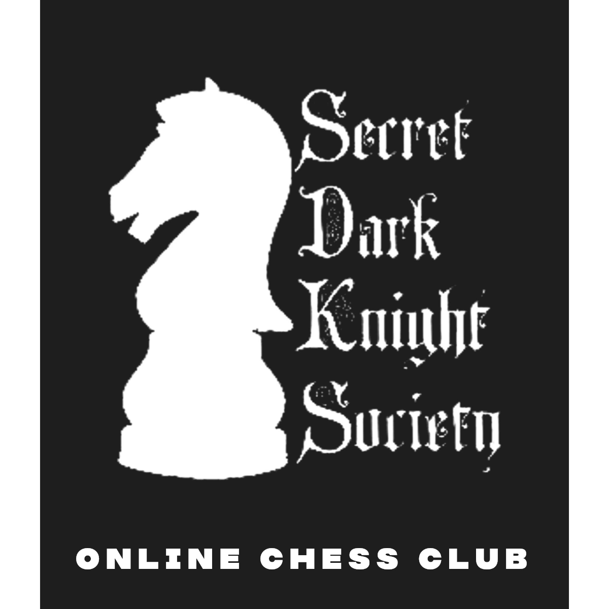 SECRET DARK KNIGHT SOCIETY - Online Chess Club