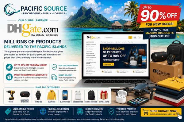 Advertisement for Pacific Source's partnership with DHgate offering up to 90% off on products delivered to Pacific Islands.