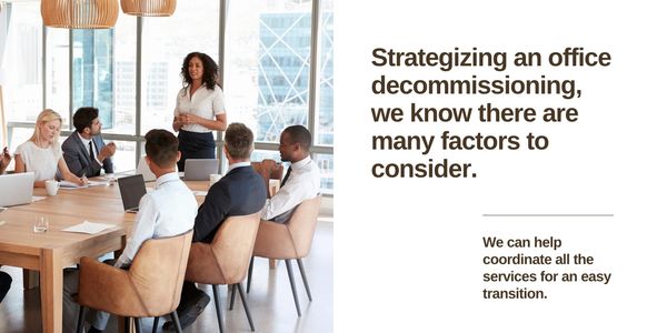 Team meetings will become more streamlined with the right moving decommissioning specialist.