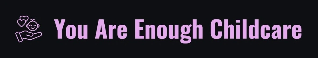 You Are Enough Childcare