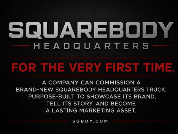 Announcement of commissioning a new Squarebody Headquarters truck as a marketing asset.