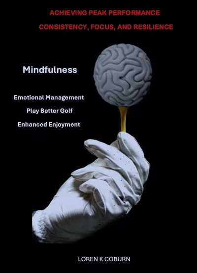 Mental Golf Mastery Achieving Peak Performance 