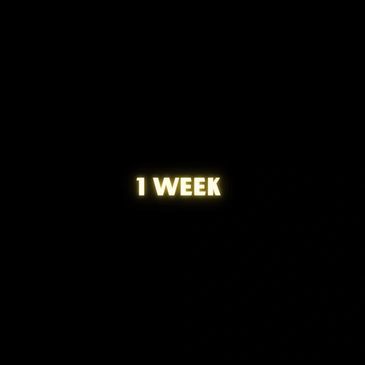Glowing text saying '1 WEEK' on a black background.