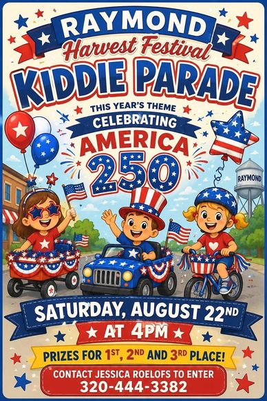 Raymond Harvest Festival Kiddie Parade celebrating America's 250th on August 22nd at 4 PM.