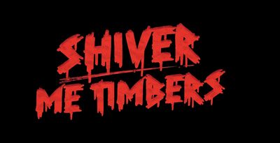 Red dripping text saying 'Shiver Me Timbers' on black background.
