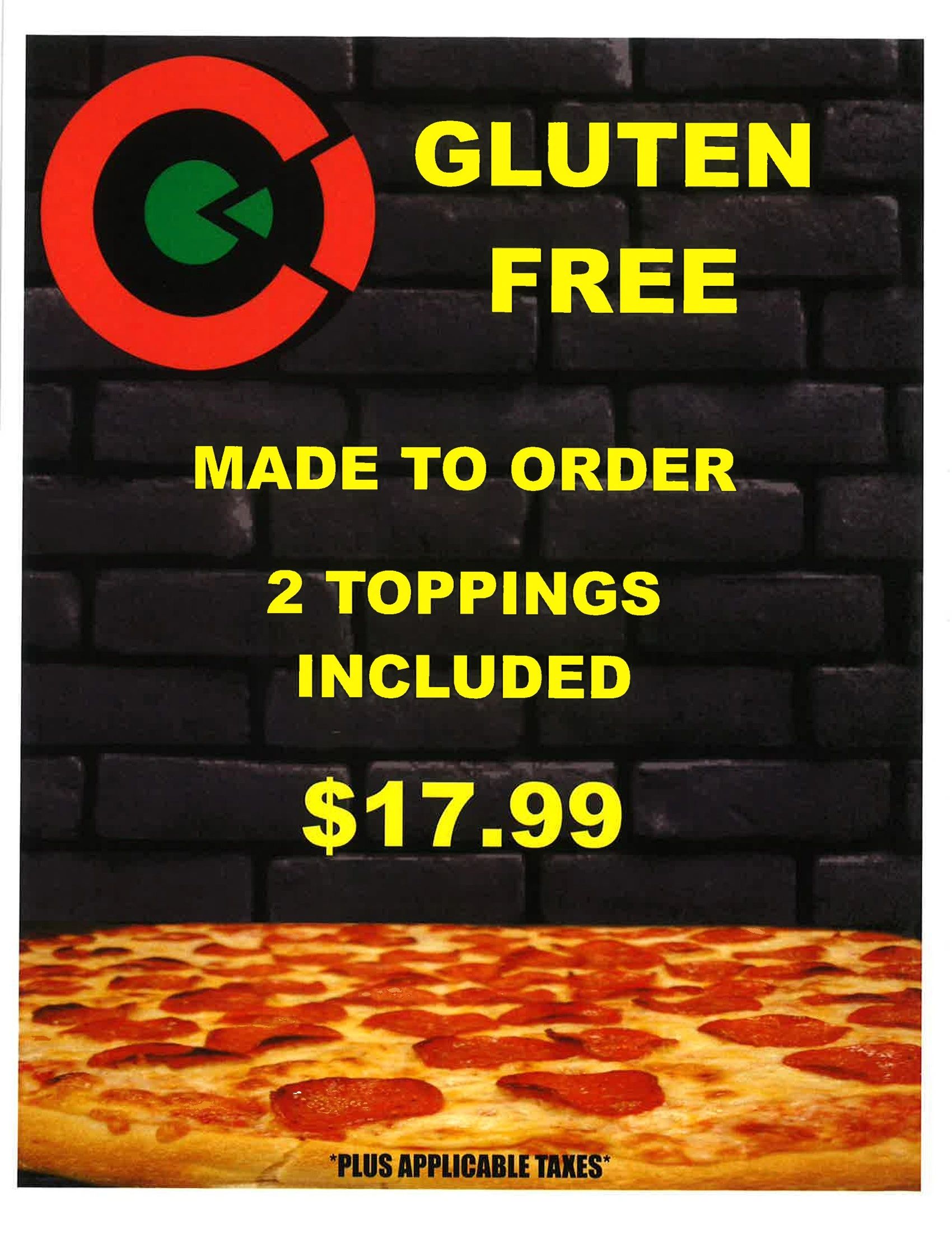 Gluten-free pizza with two toppings for $17.99, made to order.
