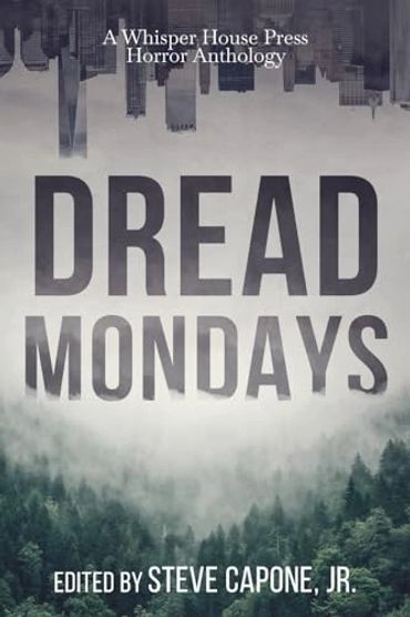 Book cover of horror anthology titled "Dread Mondays."