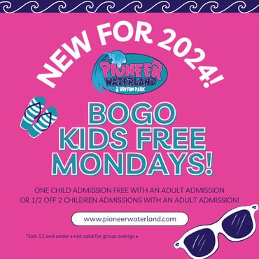 BOGO Kids Free Mondays at Pioneer Waterland 