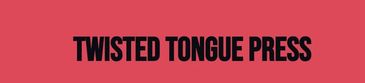 red background with black text saying: TWISTED TONGUE PRESS