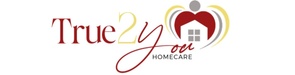 True 2 You Home Care