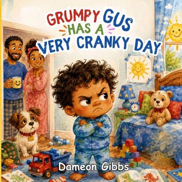 Grumpy Gus Has A Very Cranky Day