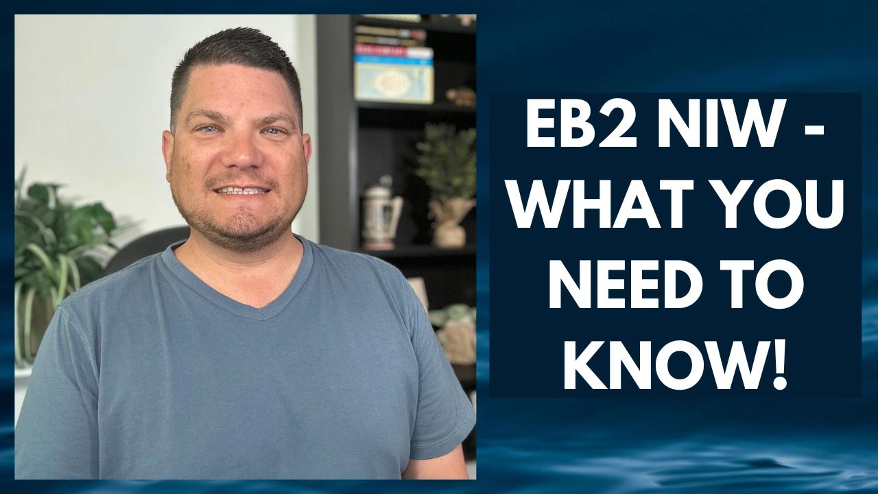 EB2 NIW - WHAT YOU NEED TO KNOW!