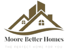 Moore Better Homes