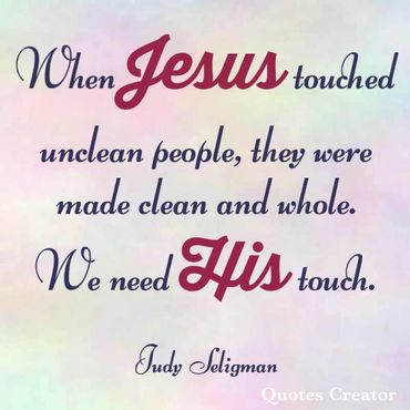 Inspirational quote about Jesus' healing touch and its power to make people whole.