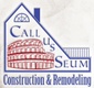 Welcome to Callusseum Construction and Remodeling