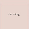 the re/org 
