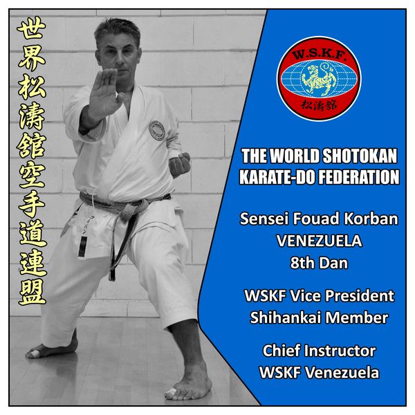 WSKF, World Shotokan Karate-Do Federation -  Sensei Fouad Korban - 8th Dan, Venezuela