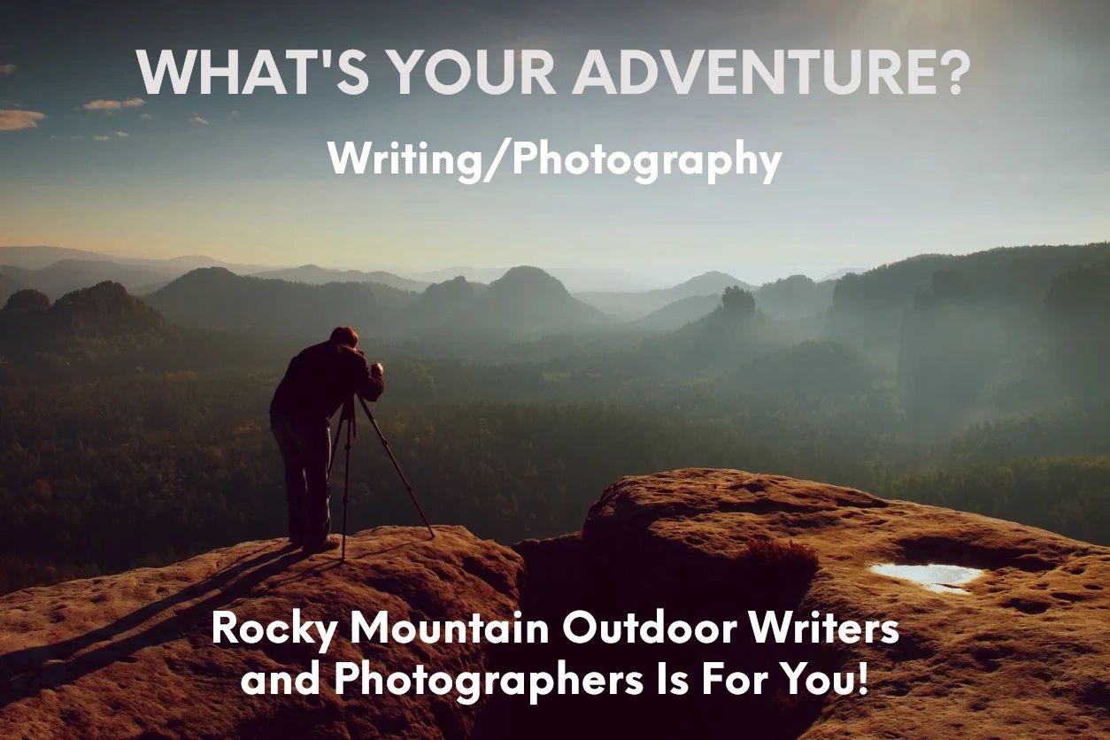 Rocky Mountain Outdoor Writers and Photographers - Join Our Group Today