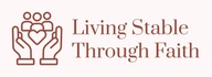 Living Stable Through Faith