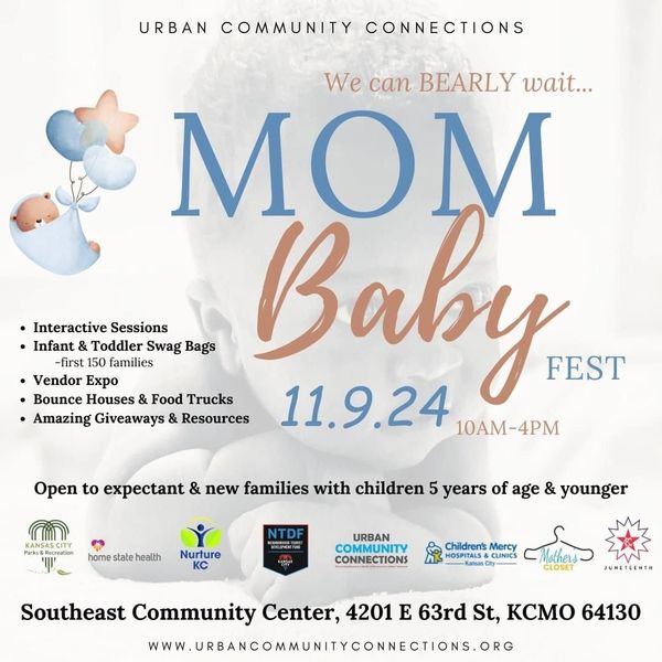 Mom & Baby Fest
Southeast Community Center
4201 E 63rd Street
KCMO
Urban Community Connections 