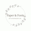 Paper & Fonts Stationary Co.