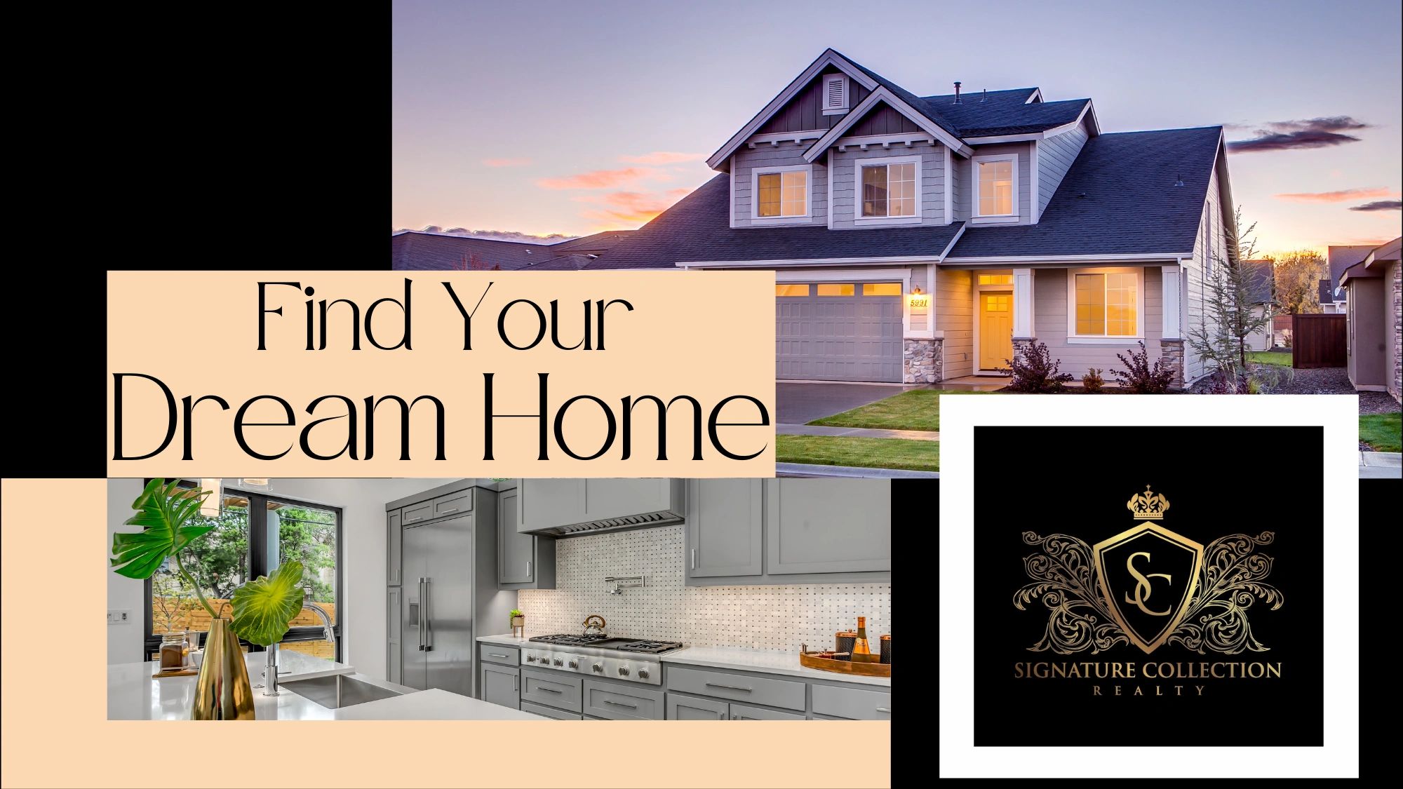 Find your dream home graphic with a picture of house, kitchen, and signature collection realty logo