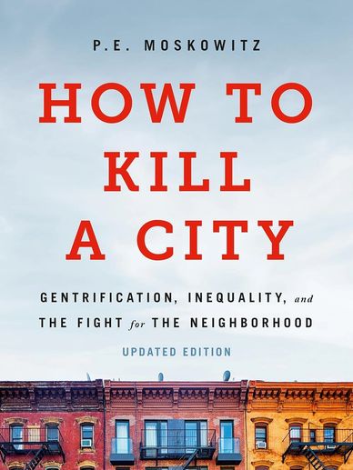 How to Kill a City by P.E. Moskowitz