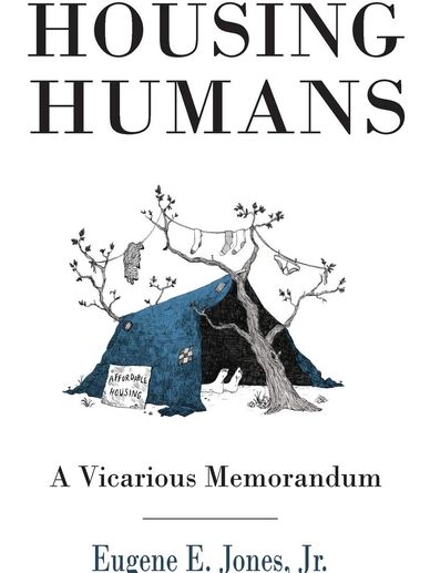 Housing Humans by Eugene E. Jones Jr.