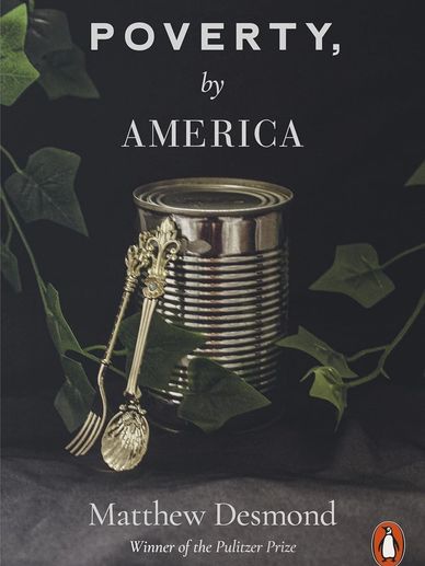 Poverty, by America by Matthew Desmond