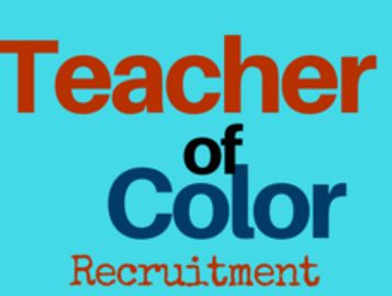 Text-based image promoting 'Teacher of Color Recruitment' on a blue background.