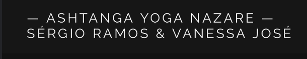 — Ashtanga Yoga Nazare —
sérgio Ramos & Vanessa José