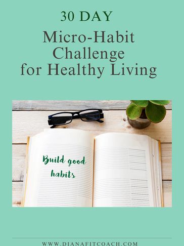 Ready to create lasting healthy habits without feeling overwhelmed? My 30-Day Micro Habit Challenge 