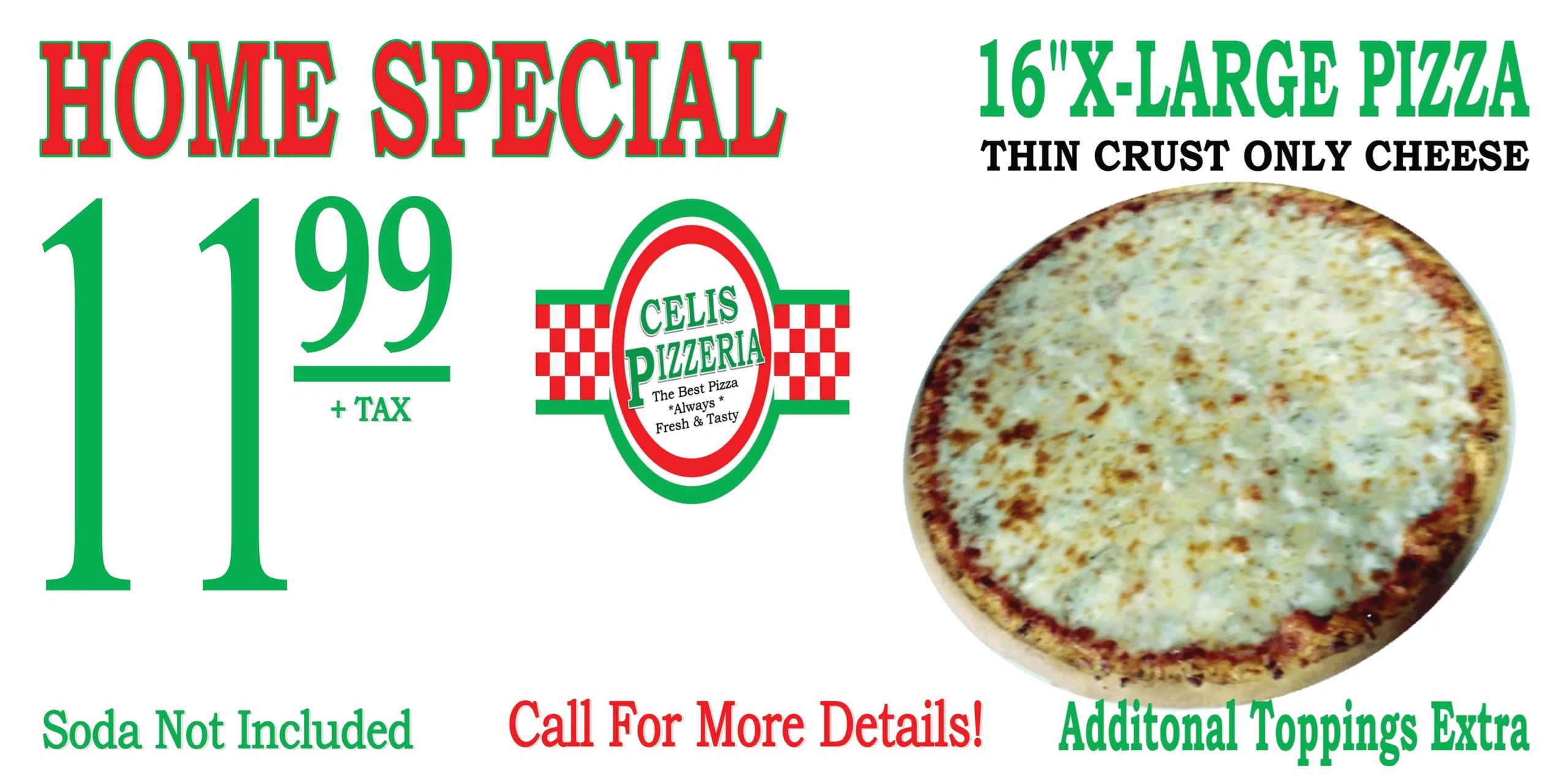 Home special 16-inch thin crust cheese pizza for $11.99 plus tax at Celis Pizzeria.
