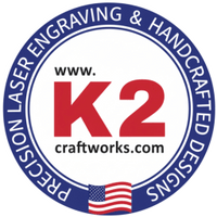 K2 Craftworks
Prescision Laser Engraving