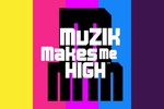 Muzik Makes Me High Production$