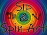 Sip & Spin Art