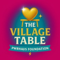 The Village Table - PWRHAUS Foundation