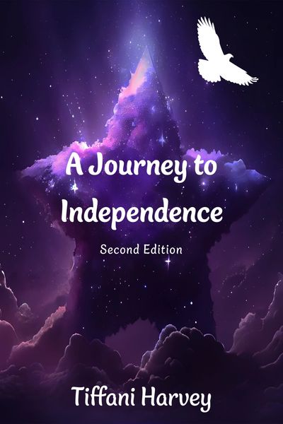 A Journey to Independence by Tiffani Harvey (Second Edition)