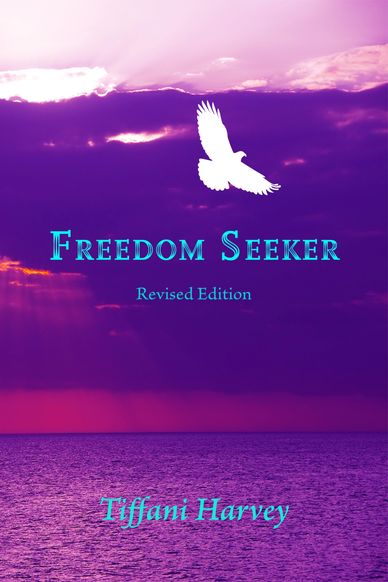 Freedom Seeker by Tiffani Harvey (Revised Edition)