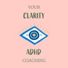 Your Clarity ADHD Coaching
