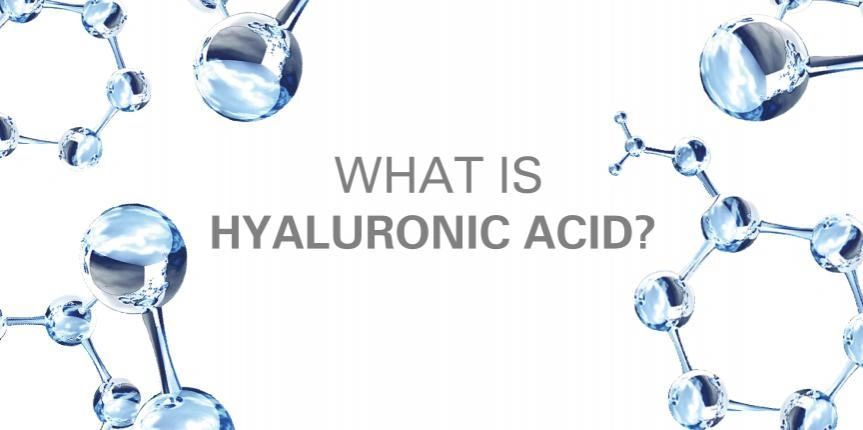 What Is Hyaluronic Acid?