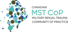 CANADIAN MILITARY SEXUAL TRAUMA 
COMMUNITY OF PRACTICE