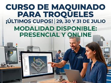 Anuncio de curso de maquinado para troqueles en modalidad presencial y online.