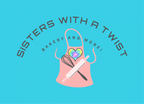 Sisters With A Twist