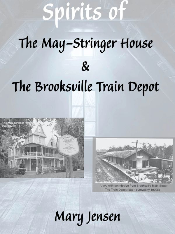 Book cover about spirits of the May-Stringer House and Brooksville Train Depot.