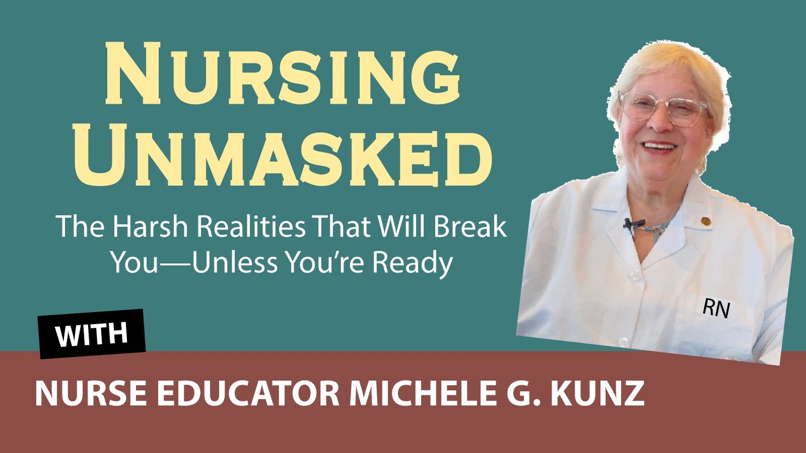 Nursing Unmasked: The Harsh Realities That Will Break You&mdash;Unless You&rsquo;re Ready